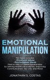 Emotional Manipulation: 2 Manuscripts - Emotional Abuse, Psychological Abuse. How to Help a Flawed Relationship by Setting Healthy Boundaries, Improving Communication, Sex Life, and More! (eBook, ePUB)
