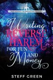 Writing Reverse Harem for Fun & Money (A Rage Against the Manuscript guide) (eBook, ePUB)