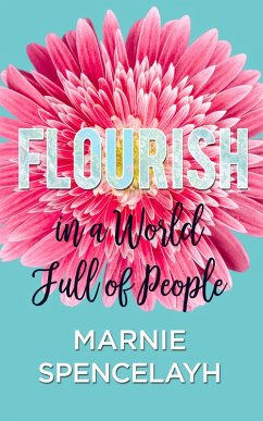 Flourish in a World Full of People (eBook, ePUB) - Spencelayh, Marnie