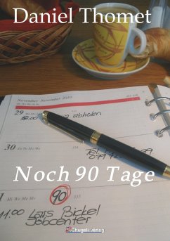 Noch 90 Tage - Thomet, Daniel