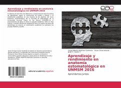 Aprendizaje y rendimiento en anatomía estomatológica en UNMSM 2016 - Martinez Contreras, Ysrael Alberto;Alcazar, Oscar Omar;Castro Y, Javier E.