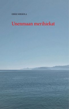 Unenmaan merihiekat - Mikkola, Erkki