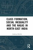 Class Formation, Social Inequality and the Nagas in North-East India (eBook, ePUB)