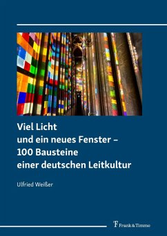 Viel Licht und ein neues Fenster - 100 Bausteine einer deutschen Leitkultur (eBook, PDF) Cover Viel Licht und ein neues Fenster - 100 Bausteine einer deutschen Leitkultur (eBook, PDF)