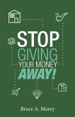 Stop Giving Your Money Away! (eBook, ePUB)