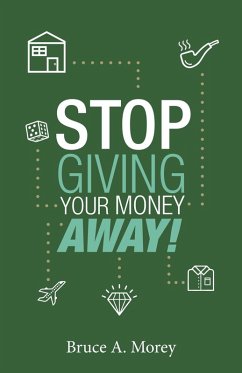 Cover Stop Giving Your Money Away! (eBook, ePUB)
