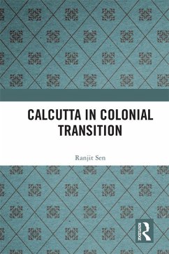 Cover Calcutta in Colonial Transition (eBook, PDF)