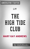 The High Tide Club: A Novel by Mary Kay Andrews   Conversation Starters (eBook, ePUB)