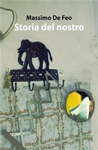 Storia del nostro (eBook, ePUB) - De Feo, Massimo
