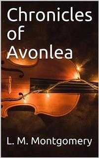 Chronicles of Avonlea (eBook, PDF) - M. Montgomery, L.