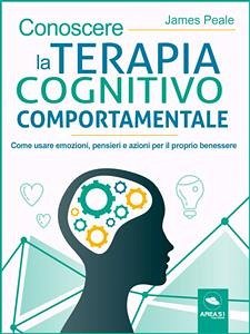 Conoscere la terapia cognitivo comportamentale (eBook, ePUB) - Peale, James