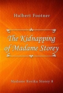The Kidnapping of Madame Storey (eBook, ePUB) - Footner, Hulbert