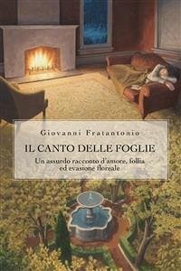 Il canto delle foglie (eBook, ePUB) - Fratantonio, Giovanni