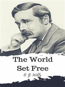 The World Set Free (eBook, ePUB) - G. Wells, H.