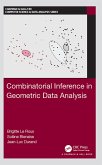 Combinatorial Inference in Geometric Data Analysis (eBook, PDF) Combinatorial Inference in Geometric Data Analysis (eBook, PDF)