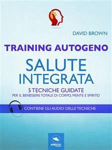 Training Autogeno. Salute integrata (eBook, ePUB) - Brown, David