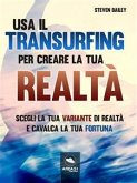 Usa il Transurfing per creare la tua realtà (eBook, ePUB)