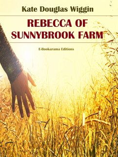 Rebecca of Sunnybrook Farm (eBook, ePUB) - Douglas Wiggin, Kate