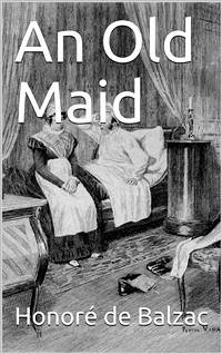 An Old Maid (eBook, PDF) - de Balzac, Honoré