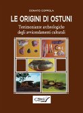 Le origini di Ostuni. Testimonianze archeologiche degli avvicendamenti culturali (eBook, ePUB)