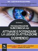 SBP – Programmazione subconscia per attivare e potenziare la Legge di Attrazione dormento (eBook, ePUB)