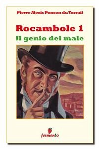 Rocambole 1. Il genio del male (eBook, ePUB) - Alexis Ponson Du Terrail, Pierre