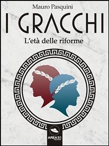 I Gracchi (eBook, ePUB) - Pasquini, Mauro