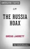 The Russia Hoax: by Gregg Jarrett   Conversation Starters (eBook, ePUB)