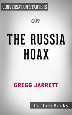 The Russia Hoax: by Gregg Jarrett   Conversation Starters (eBook, ePUB) - dailyBooks