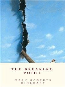 The Breaking Point (eBook, ePUB) - Roberts Rinehart, Mary