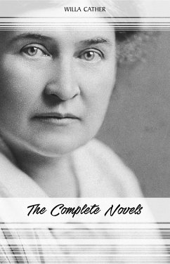 Cover Willa Cather: The Complete Novels (My Antonia, Death Comes for the Archbishop, O Pioneers!, One of Ours...) (eBook, ePUB)