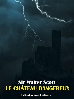 Le château dangereux (eBook, ePUB) - Walter Scott, Sir
