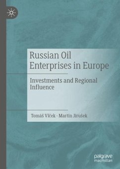 Russian Oil Enterprises in Europe - Vlcek, Tomás;Jirusek, Martin