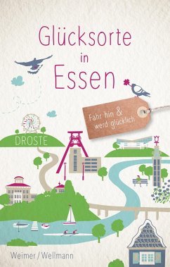 Glücksorte in Essen - Weimer, Tanja;Wellmann, Torsten
