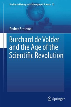 Burchard de Volder and the Age of the Scientific Revolution - Strazzoni, Andrea