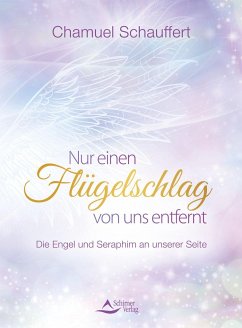 Nur einen Flügelschlag von uns entfernt - Schauffert, Chamuel