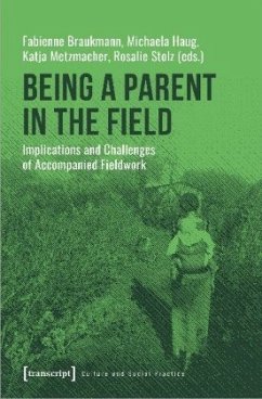 Being a Parent in the Field - Implications and Challenges of Accompanied Fieldwork - Being a Parent in the Field