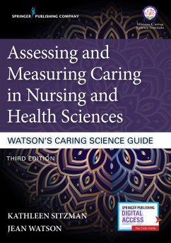 Assessing and Measuring Caring in Nursing and Health Sciences: Watson's Caring Science Guide (eBook, ePUB) - Sitzman, Kathleen