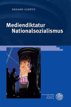 Mediendiktatur Nationalsozialismus - Schütz, Erhard