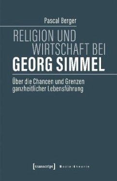 Religion und Wirtschaft bei Georg Simmel - Berger, Pascal