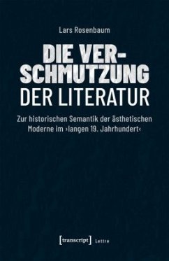 Die Verschmutzung der Literatur - Rosenbaum, Lars