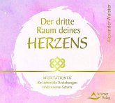 Der dritte Raum deines Herzens