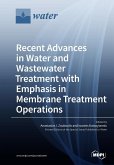 Recent Advances in Water and Wastewater Treatment with Emphasis in Membrane Treatment Operations Recent Advances in Water and Wastewater Treatment with Emphasis in Membrane Treatment Operations