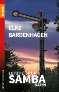 Letzte Spur Samba-Bahn - Bardenhagen, Elke