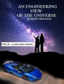 An Engineering View of the Universe Vol II a Solution for Pi (eBook, ePUB)