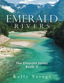 Emerald Rivers: The Emerald Series, Book Five (eBook, ePUB) Emerald Rivers: The Emerald Series, Book Five (eBook, ePUB)
