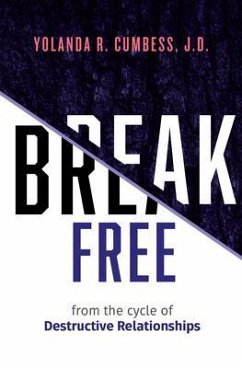Break Free from the Cycle of Destructive Relationships (eBook, ePUB) - Cumbess, Yolanda