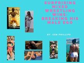 Suprising Mixed Wrestling Wins:Breaking His Male Ego (eBook, ePUB)