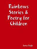 Rainbows Stories & Poetry for Children (eBook, ePUB)