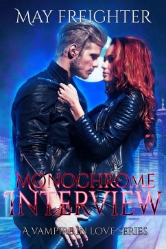 Monochrome Interview (A Vampire In Love, #2) (eBook, ePUB) - Freighter, May